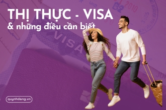 Thị thực - Visa và những điều bạn cần biết trước khi đi nước ngoài