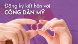 Thủ tục đăng ký kết hôn với công dân Mỹ tại Việt Nam mới nhất 2026