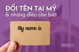 Đổi tên tại Mỹ và những điều cần biết