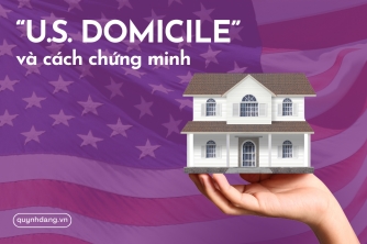 Domicile nghĩa là gì? Làm cách nào để chứng minh đang cư trú tại Hoa Kỳ?